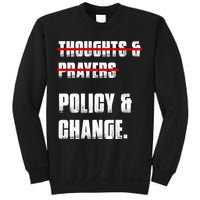 Thoughts & Prayers Policy And Change Sweatshirt