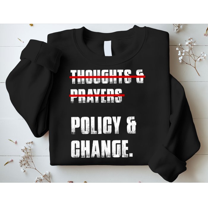 Thoughts & Prayers Policy And Change Sweatshirt