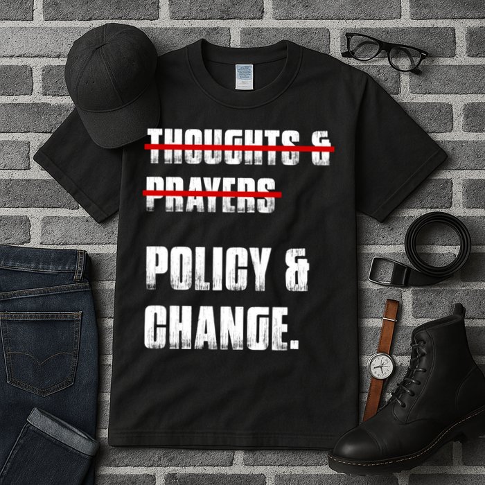 Thoughts & Prayers Policy And Change Tall T-Shirt