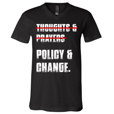 Thoughts & Prayers Policy And Change V-Neck T-Shirt