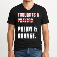 Thoughts & Prayers Policy And Change V-Neck T-Shirt