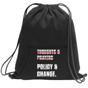 Thoughts & Prayers Policy And Change Sweatshirt Cinch Pack Bag