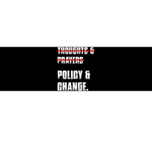 Thoughts & Prayers Policy And Change Bumper Sticker