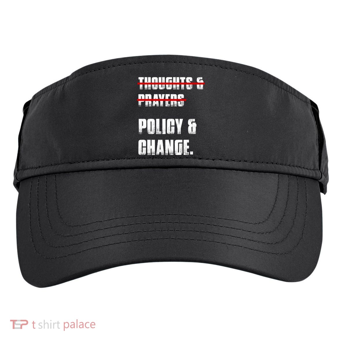 Thoughts & Prayers Policy And Change Adult Drive Performance Visor