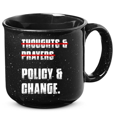 Thoughts & Prayers Policy And Change 15oz Campfire Ceramic Mug