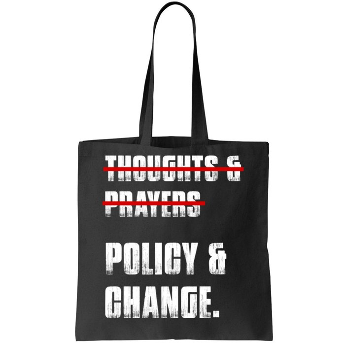 Thoughts & Prayers Policy And Change Tote Bag