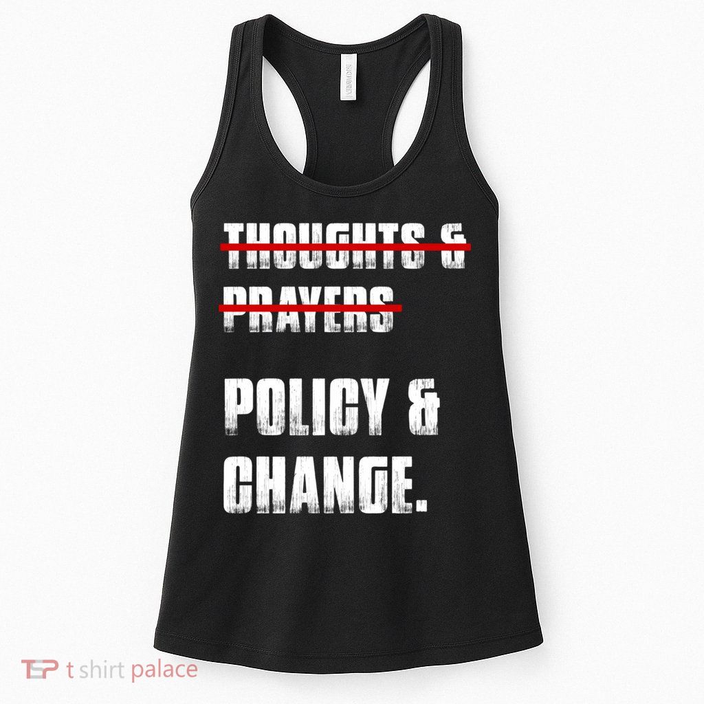 Thoughts & Prayers Policy And Change Womens Tank Top