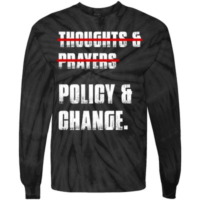Thoughts & Prayers Policy And Change Tie-Dye Long Sleeve Shirt