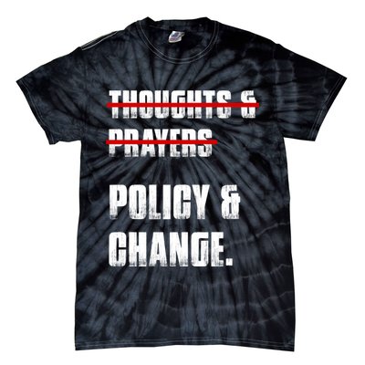 Thoughts & Prayers Policy And Change Tie-Dye T-Shirt