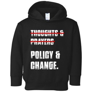 Thoughts & Prayers Policy And Change Toddler Hoodie