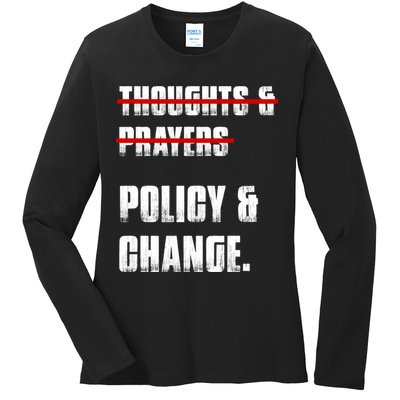 Thoughts & Prayers Policy And Change Ladies Long Sleeve Shirt