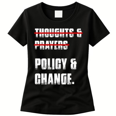 Thoughts & Prayers Policy And Change Womens T-Shirt
