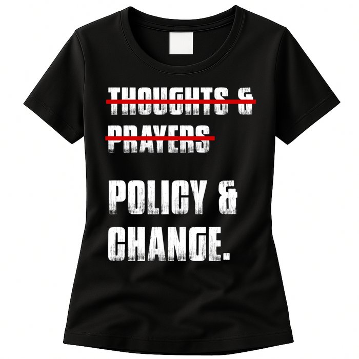 Thoughts & Prayers Policy And Change Womens T-Shirt