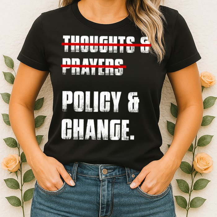 Thoughts & Prayers Policy And Change Womens T-Shirt