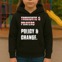 Thoughts & Prayers Policy And Change Kids Hoodie