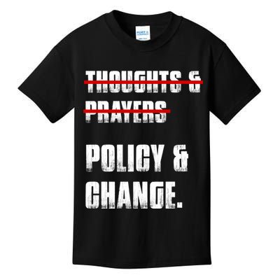 Thoughts & Prayers Policy And Change Kids T-Shirt