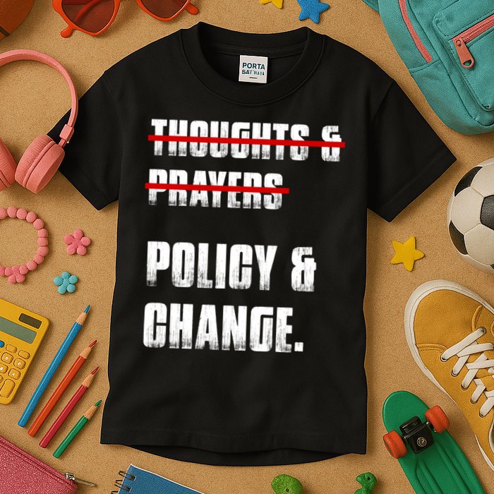 Thoughts & Prayers Policy And Change Kids T-Shirt