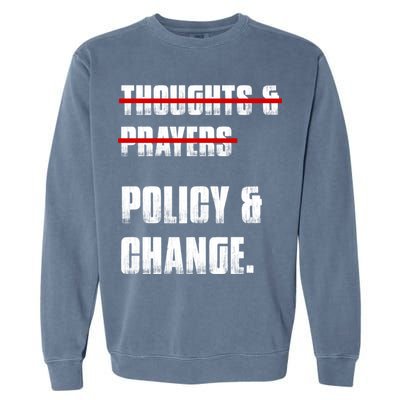 Thoughts & Prayers Policy And Change Garment-Dyed Sweatshirt
