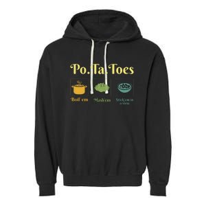 Taters Potatoes Potato Boil Em Stick Em In A Stew Garment-Dyed Fleece Hoodie