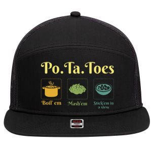 Taters Potatoes Potato Boil Em Stick Em In A Stew 7 Panel Mesh Trucker Snapback Hat