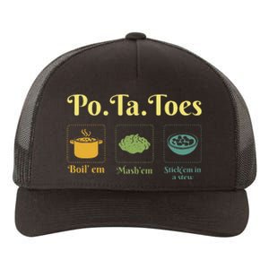 Taters Potatoes Potato Boil Em Stick Em In A Stew Yupoong Adult 5-Panel Trucker Hat