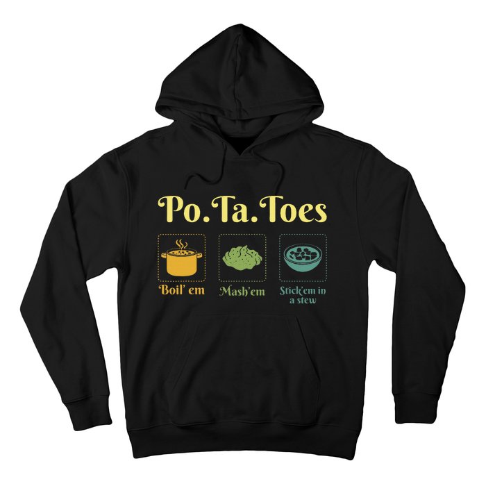 Taters Potatoes Potato Boil Em Stick Em In A Stew Hoodie