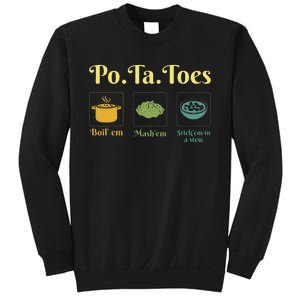 Taters Potatoes Potato Boil Em Stick Em In A Stew Sweatshirt