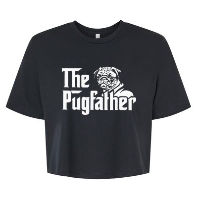 The Pugfather Pug Dad Fathers Day Gift Pug Lovers Bella+Canvas Jersey Crop Tee