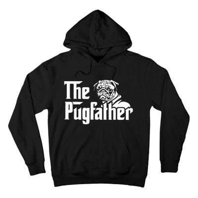 The Pugfather Pug Dad Fathers Day Gift Pug Lovers Tall Hoodie