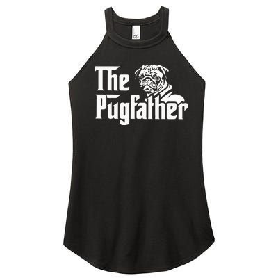 The Pugfather Pug Dad Fathers Day Gift Pug Lovers Women’s Perfect Tri Rocker Tank