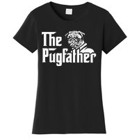 The Pugfather Pug Dad Fathers Day Gift Pug Lovers Women's T-Shirt