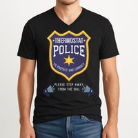 Thermostat Police Please Step Away From The Dial Dad Jokes V-Neck T-Shirt