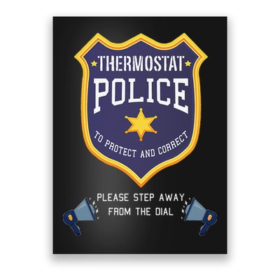 Thermostat Police Please Step Away From The Dial Dad Jokes Poster