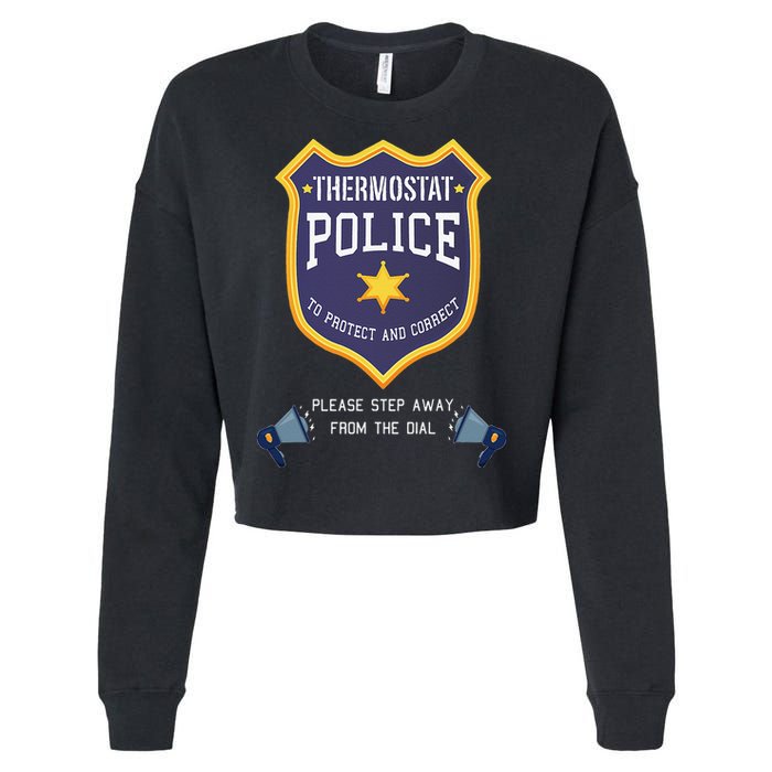 Thermostat Police Please Step Away From The Dial Dad Jokes Cropped Pullover Crew