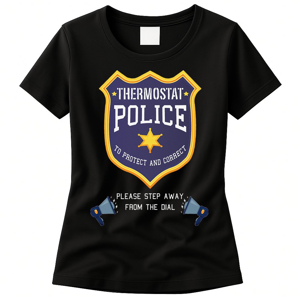 Thermostat Police Please Step Away From The Dial Dad Jokes Womens T-Shirt