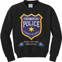 Thermostat Police Please Step Away From The Dial Dad Jokes Kids Sweatshirt