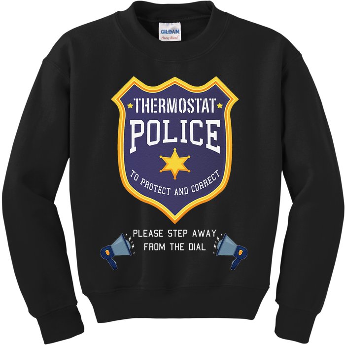Thermostat Police Please Step Away From The Dial Dad Jokes Kids Sweatshirt