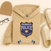 Thermostat Police Please Step Away From The Dial Dad Jokes Hoodie