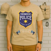 Thermostat Police Please Step Away From The Dial Dad Jokes T-Shirt