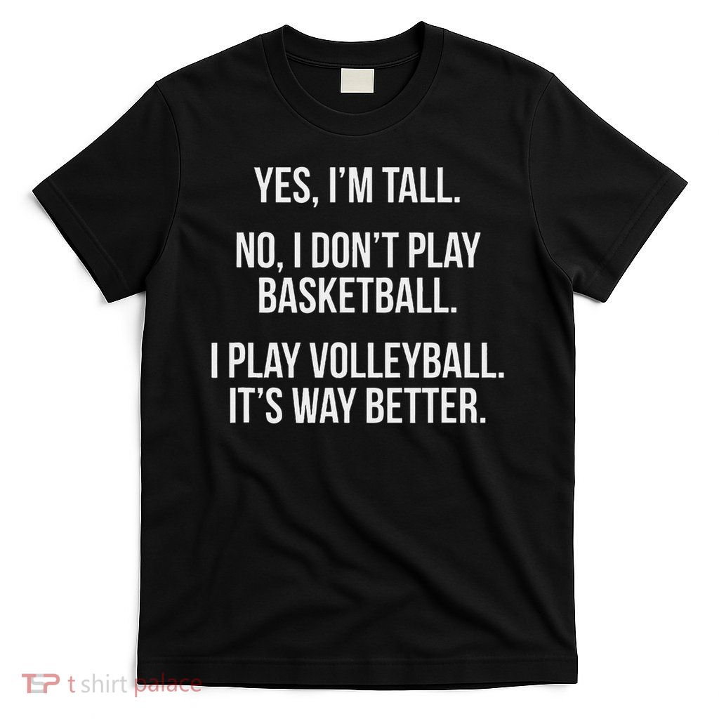 Tall People Play Volleyball Funny Gift T-Shirt