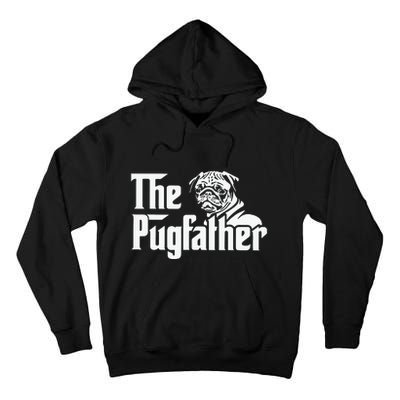 The Pugfather Pug Dad Fathers Day Gift Pug Lovers Tall Hoodie