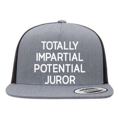 Totally Partial Potential Juror Funny Jokes Sarcastic Flat Bill Trucker Hat