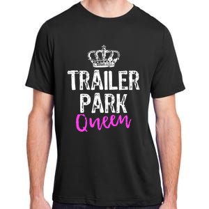 Trailer Park Queen Funny Redneck Camping Gift Christmas Gift Adult ChromaSoft Performance T-Shirt