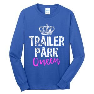 Trailer Park Queen Funny Redneck Camping Gift Christmas Gift Tall Long Sleeve T-Shirt