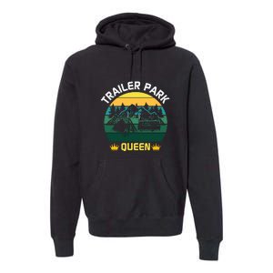 Trailer Park Queen Funny Girl Camping Gift Premium Hoodie