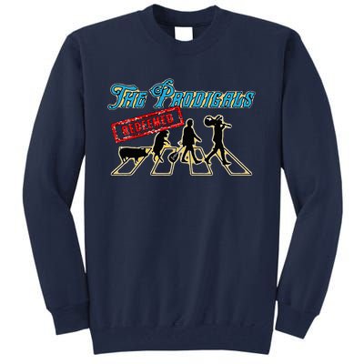 The Prodigals Redeemed Oldies Band From Colorado Tall Sweatshirt