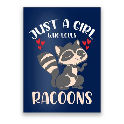 Trash Panda Raccoons Animal Just A Girl Who Loves Racoon Poster