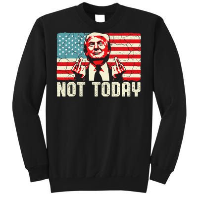 Trump Pennsylvania Rally Shooting Not Today Sweatshirt