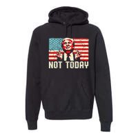 Trump Pennsylvania Rally Shooting Not Today Premium Hoodie