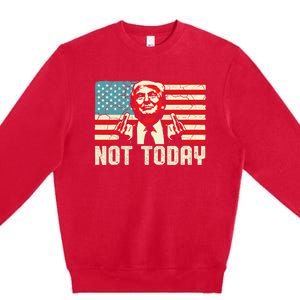 Trump Pennsylvania Rally Shooting Not Today Premium Crewneck Sweatshirt